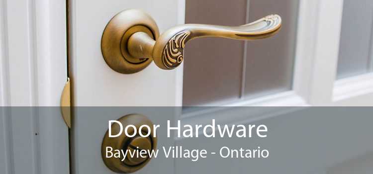 Door Hardware Bayview Village - Ontario