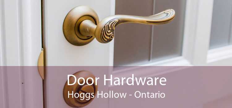 Door Hardware Hoggs Hollow - Ontario