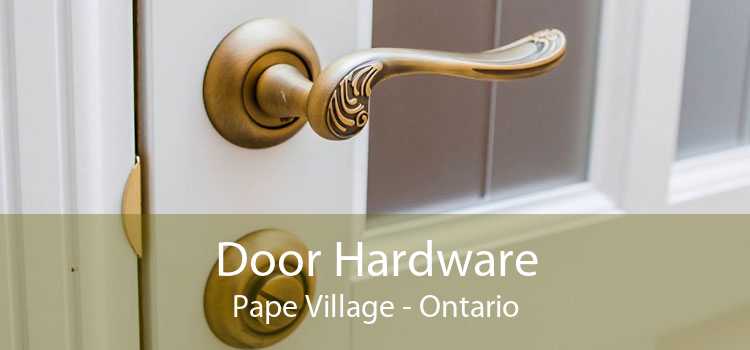 Door Hardware Pape Village - Ontario