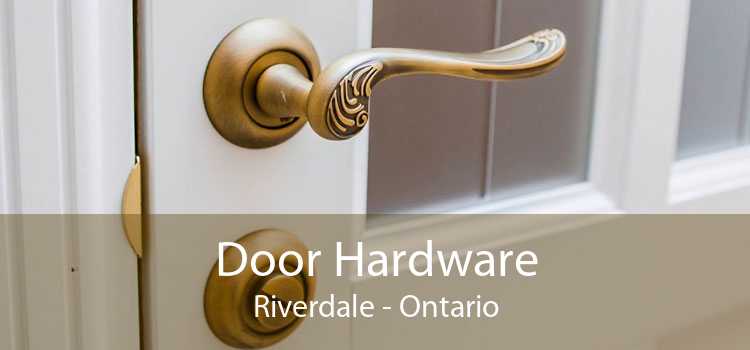 Door Hardware Riverdale - Ontario