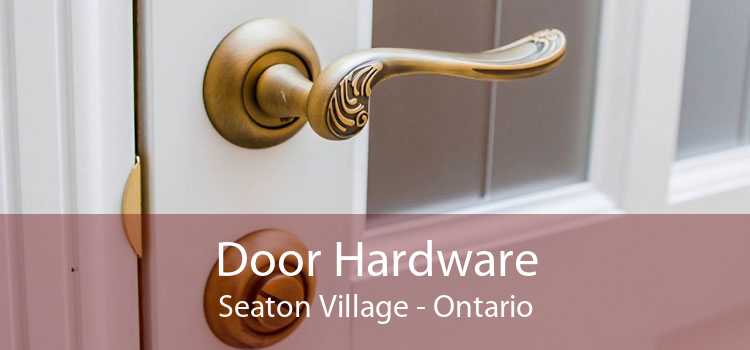 Door Hardware Seaton Village - Ontario