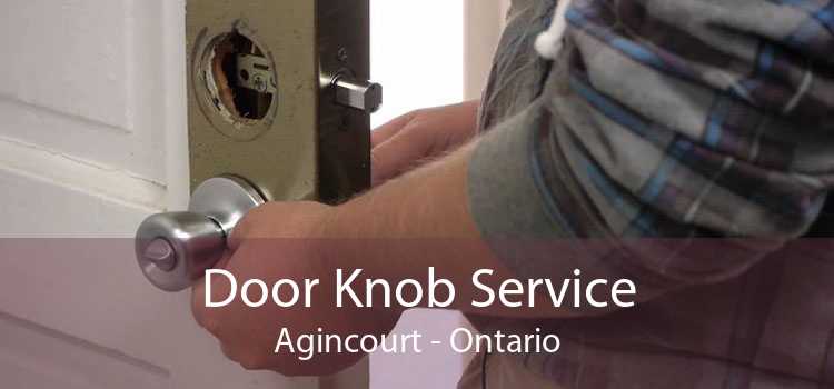 Door Knob Service Agincourt - Ontario