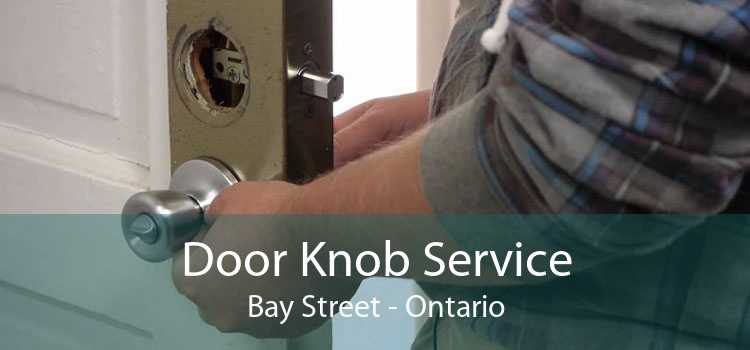 Door Knob Service Bay Street - Ontario