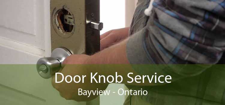 Door Knob Service Bayview - Ontario