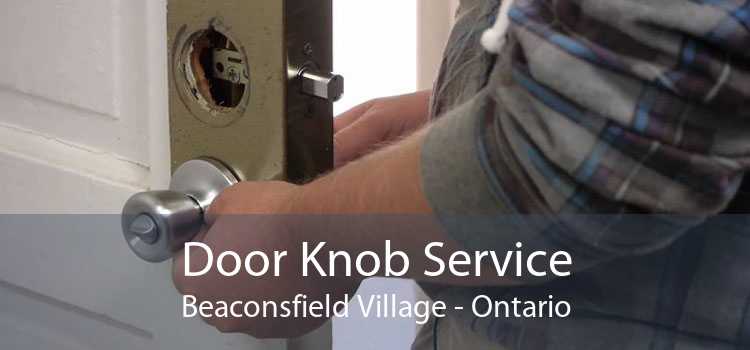 Door Knob Service Beaconsfield Village - Ontario