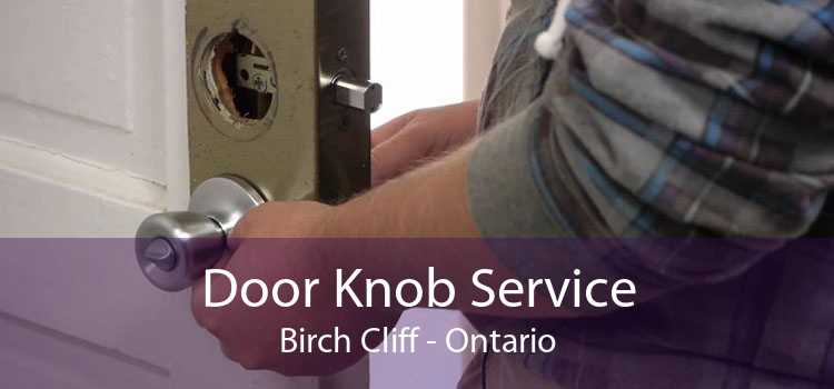 Door Knob Service Birch Cliff - Ontario