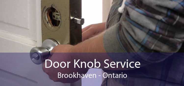 Door Knob Service Brookhaven - Ontario