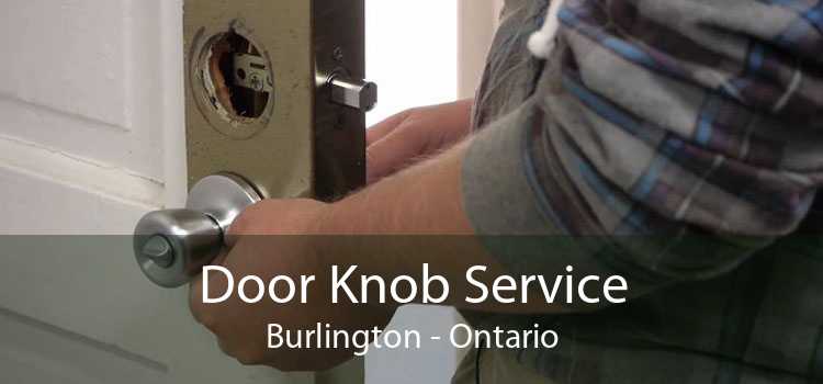 Door Knob Service Burlington - Ontario