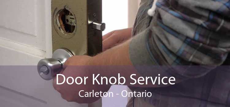 Door Knob Service Carleton - Ontario