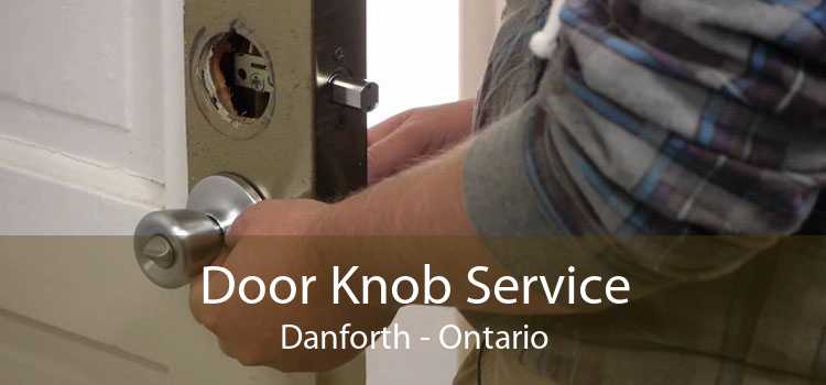 Door Knob Service Danforth - Ontario