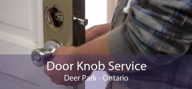 Door Knob Service Deer Park - Ontario