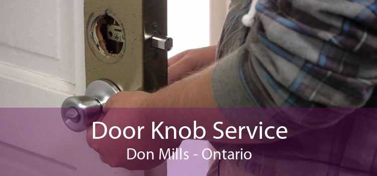 Door Knob Service Don Mills - Ontario