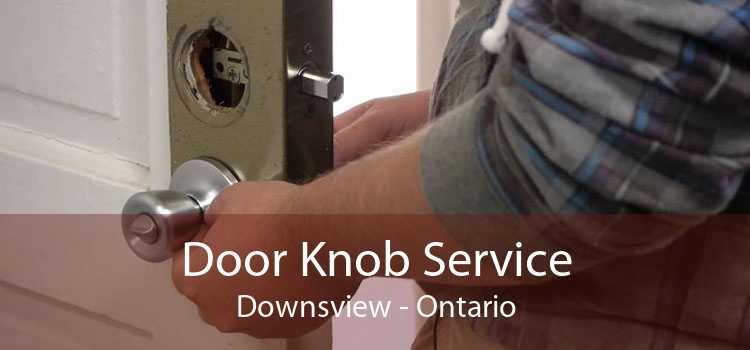 Door Knob Service Downsview - Ontario