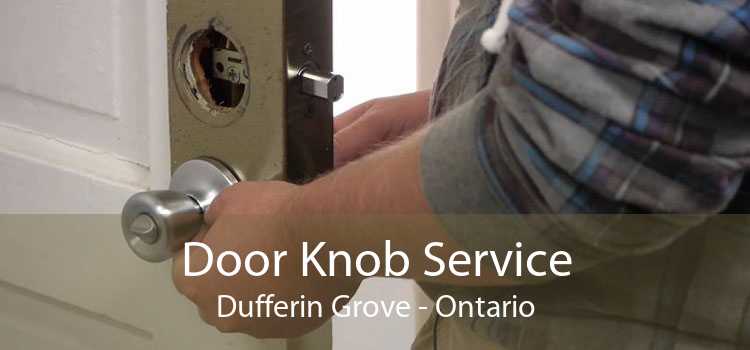 Door Knob Service Dufferin Grove - Ontario