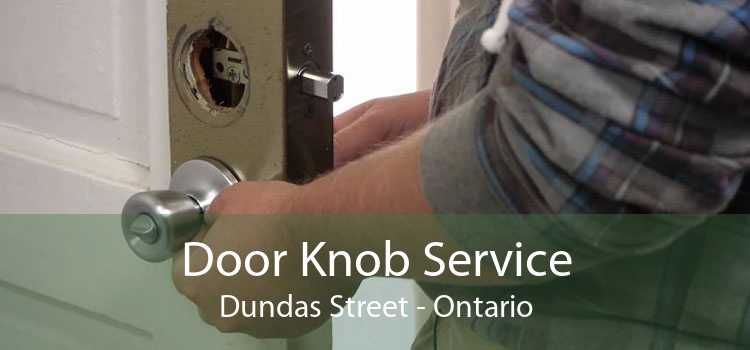 Door Knob Service Dundas Street - Ontario