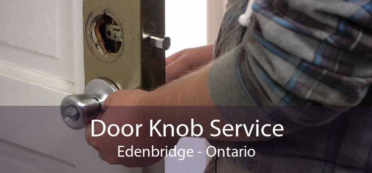 Door Knob Service Edenbridge - Ontario