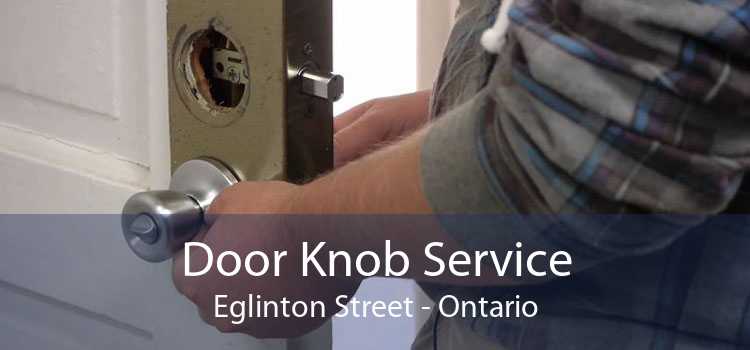 Door Knob Service Eglinton Street - Ontario