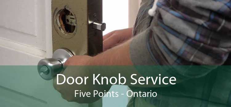 Door Knob Service Five Points - Ontario