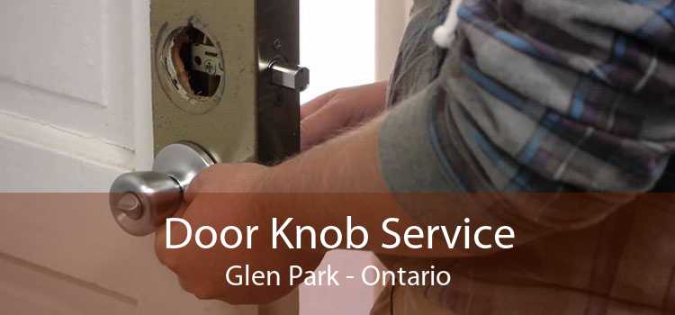 Door Knob Service Glen Park - Ontario