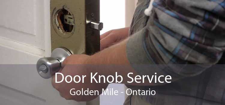 Door Knob Service Golden Mile - Ontario