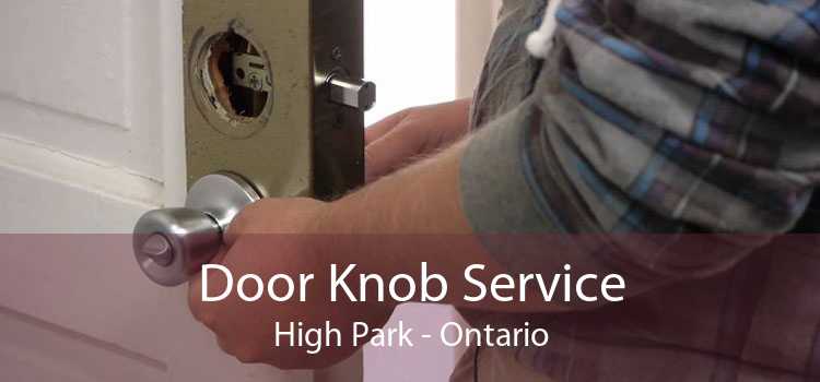 Door Knob Service High Park - Ontario