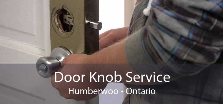 Door Knob Service Humberwoo - Ontario