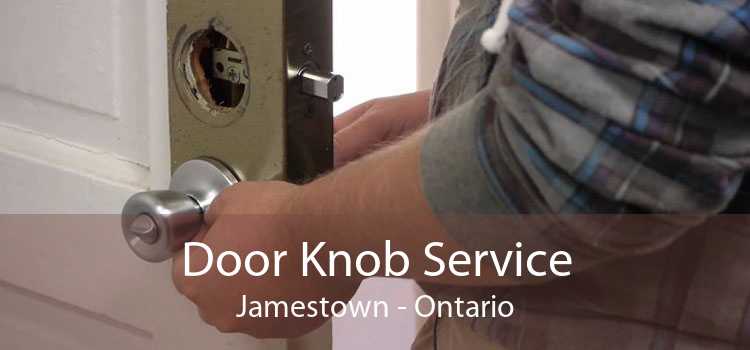 Door Knob Service Jamestown - Ontario