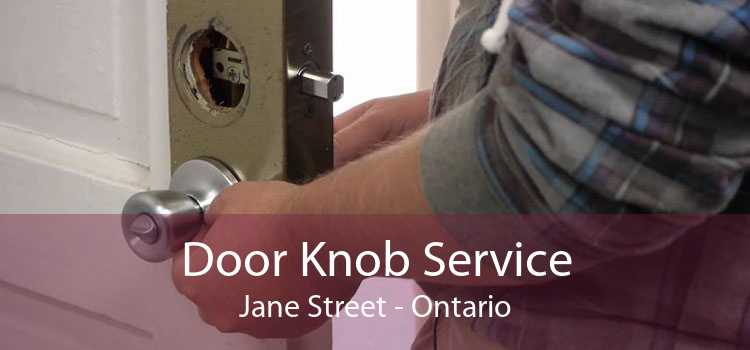 Door Knob Service Jane Street - Ontario