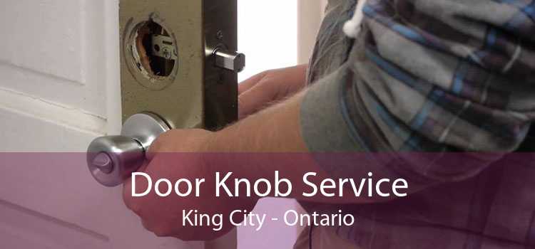 Door Knob Service King City - Ontario