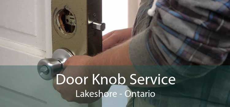 Door Knob Service Lakeshore - Ontario