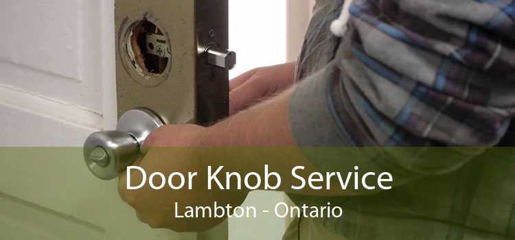 Door Knob Service Lambton - Ontario