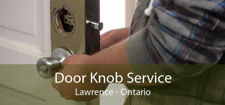 Door Knob Service Lawrence - Ontario