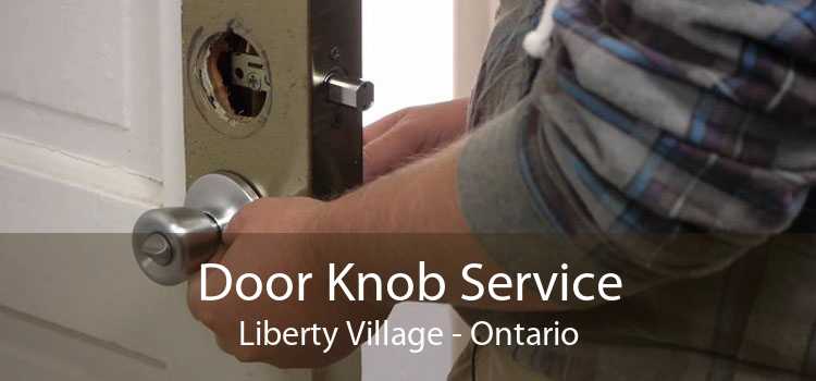 Door Knob Service Liberty Village - Ontario