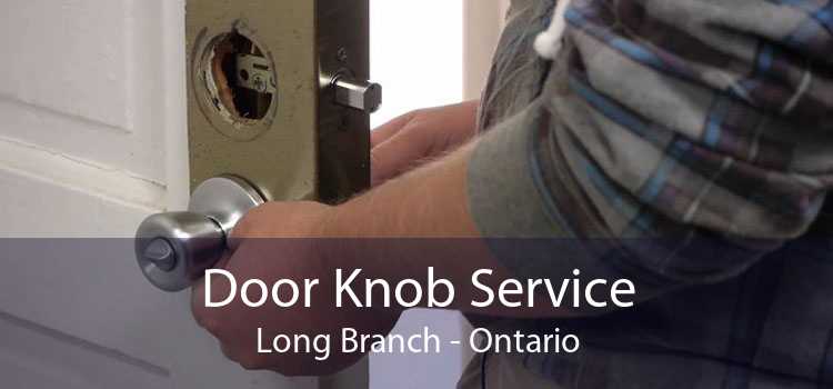 Door Knob Service Long Branch - Ontario