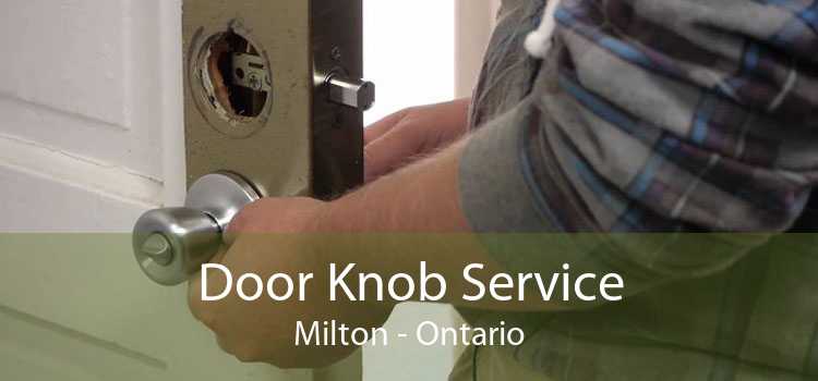 Door Knob Service Milton - Ontario