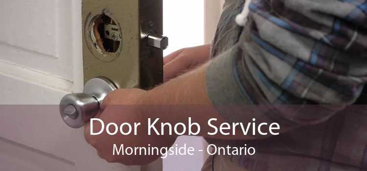 Door Knob Service Morningside - Ontario