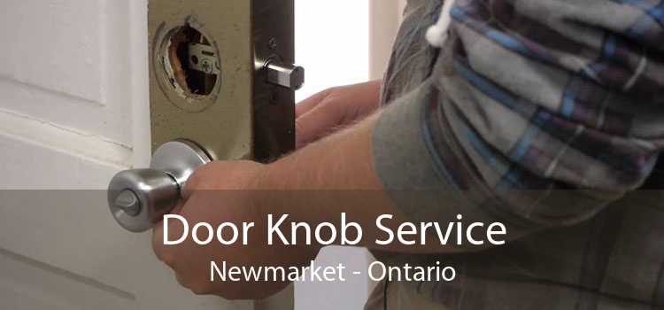 Door Knob Service Newmarket - Ontario