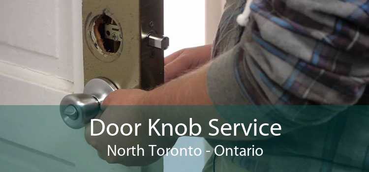 Door Knob Service North Toronto - Ontario