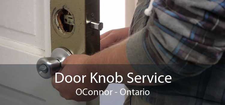 Door Knob Service OConnor - Ontario