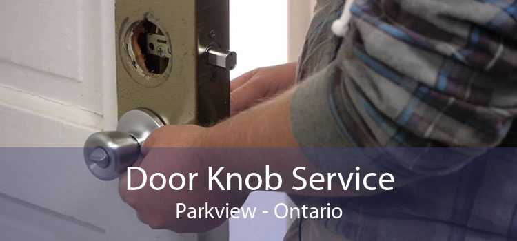 Door Knob Service Parkview - Ontario