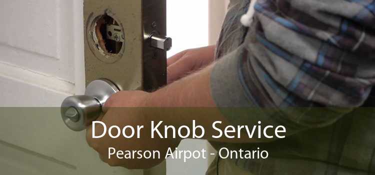 Door Knob Service Pearson Airpot - Ontario