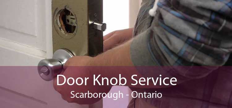 Door Knob Service Scarborough - Ontario