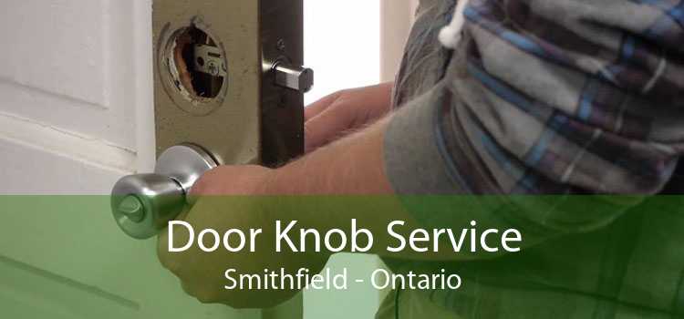 Door Knob Service Smithfield - Ontario