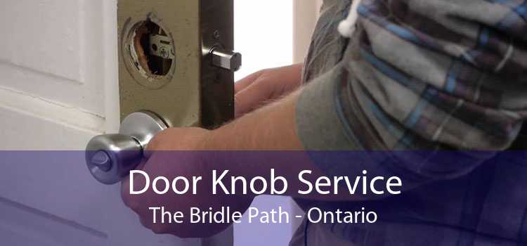 Door Knob Service The Bridle Path - Ontario