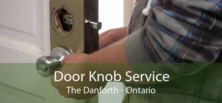 Door Knob Service The Danforth - Ontario