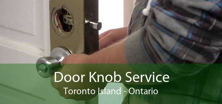 Door Knob Service Toronto Island - Ontario