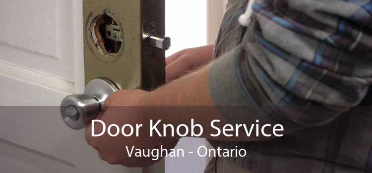 Door Knob Service Vaughan - Ontario