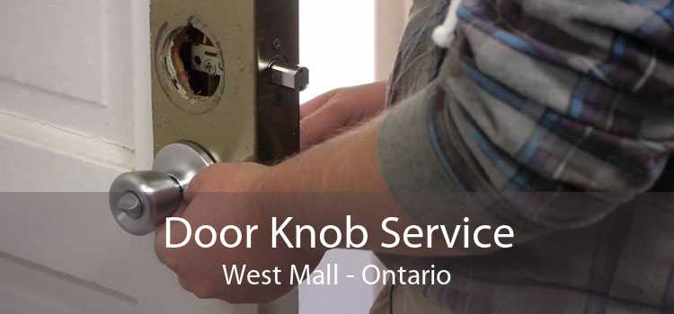 Door Knob Service West Mall - Ontario