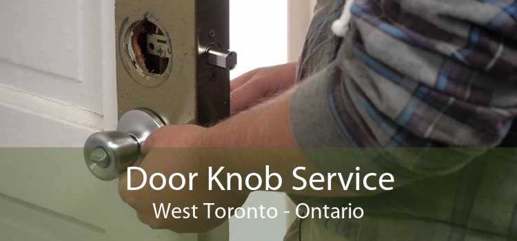 Door Knob Service West Toronto - Ontario