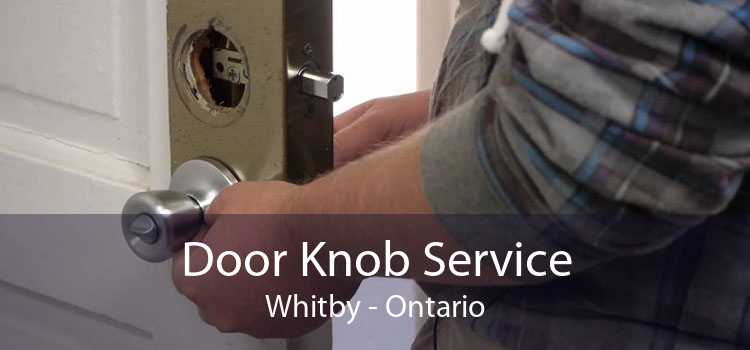 Door Knob Service Whitby - Ontario